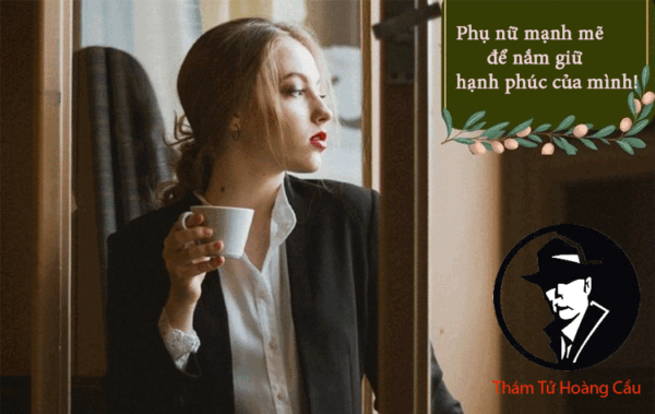Phụ nữ thời nay mạnh mẽ lắm đàn ông ơi 3 phụ nữ thời nay mạnh mẽ lắm đàn ông ơi